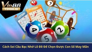 Cách soi cầu bạc nhớ lô đề