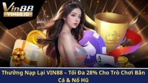 Thưởng nạp lại VIN88